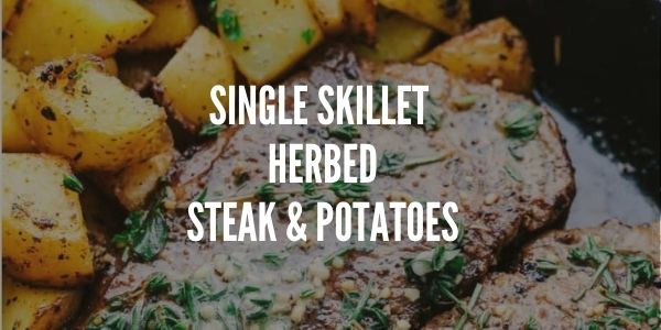 Single Skillet Herbed Halal Steak & Potatoes